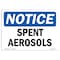 Signmission Safety Sign, OSHA Notice, 7" Height, Spent Aerosols Sign, Landscape OS-NS-D-710-L-18383 - alternate 1